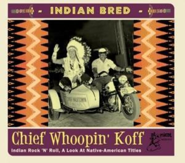Indian Bred-Chief Whoopin' Koff
