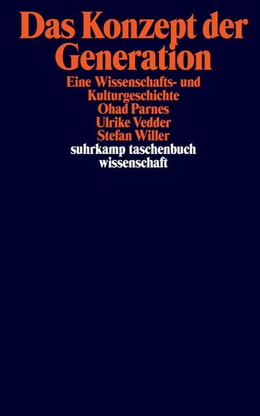 Das Konzept der Generation, Taschenbuch von Ohad Parnes , Ulrike Vedder , Stefan Willer, Suhrkamp, 9783518294550