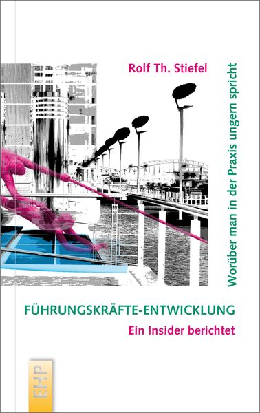 Produktbild: F&uuml;hrungskr&auml;fte-Entwicklung: Wor&uuml;ber man in der Praxis ungern spricht