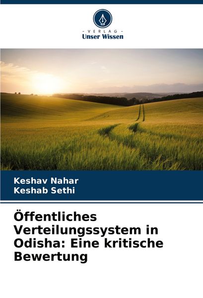 Öffentliches Verteilungssystem in Odisha: Eine kritische Bewertung, Taschenbuch von Keshav Nahar , Keshab Sethi, Verlag Unser Wissen, 9786208758240