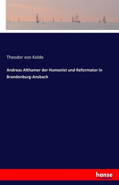 Produktbild: Andreas Althamer der Humanist und Reformator in Brandenburg-Ansbach