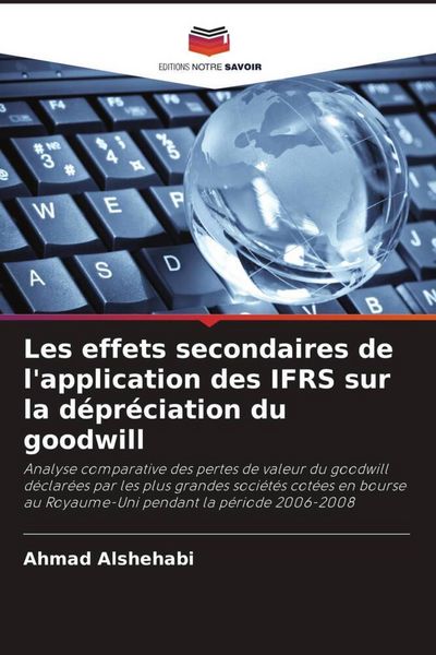 Produktbild: Les effets secondaires de l'application des IFRS sur la d&eacute;pr&eacute;ciation du goodwill