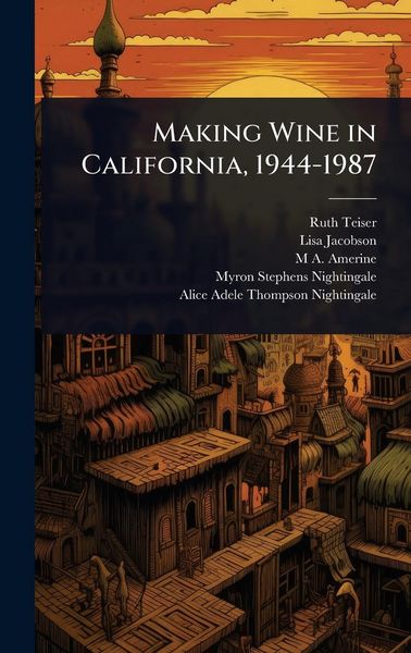 Produktbild: Making Wine in California, 1944-1987