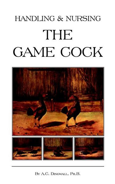 Produktbild: Handling and Nursing the Game Cock (History of Cockfighting Series)