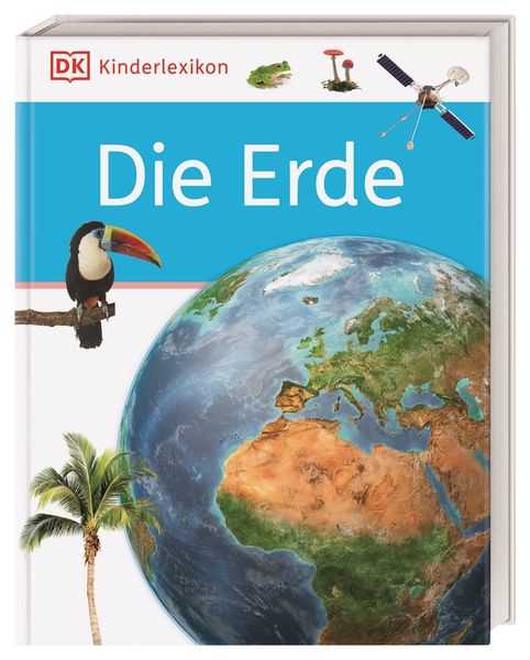 DK Kinderlexikon. Die Erde, Gebundene Ausgabe von , DK Verlag Dorling Kindersley, 978-3-8310-4554-9