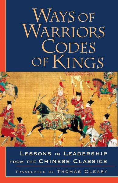 Produktbild: Ways of Warriors, Codes of Kings: Lessons in Leadership from the Chinese Classic