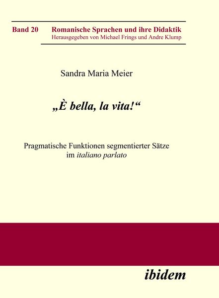 Produktbild: "&Egrave; bella, la vita!" Pragmatische Funktionen segmentierter S&auml;tze im italiano parlato