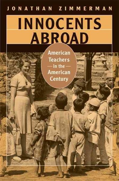Produktbild: Innocents Abroad: American Teachers in the American Century