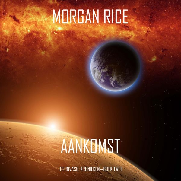 Produktbild: Aankomst (De Invasie Kronieken&mdash;Boek Twee): Een Science Fiction Thriller
