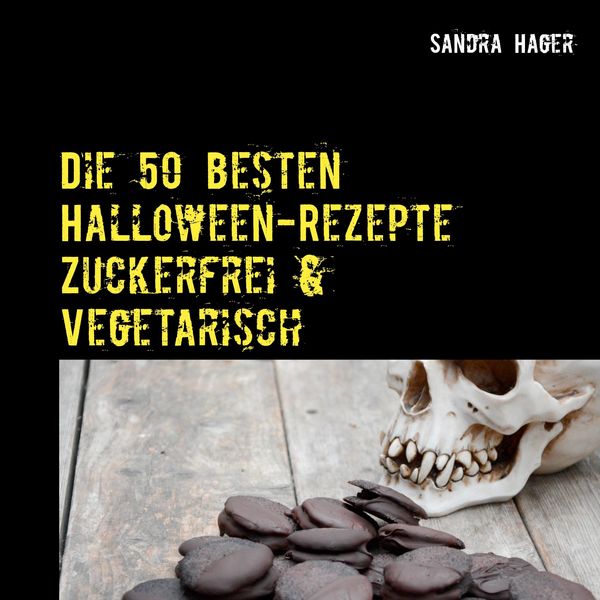 Produktbild: Die 50 besten Halloween-Rezepte Zuckerfrei & Vegetarisch