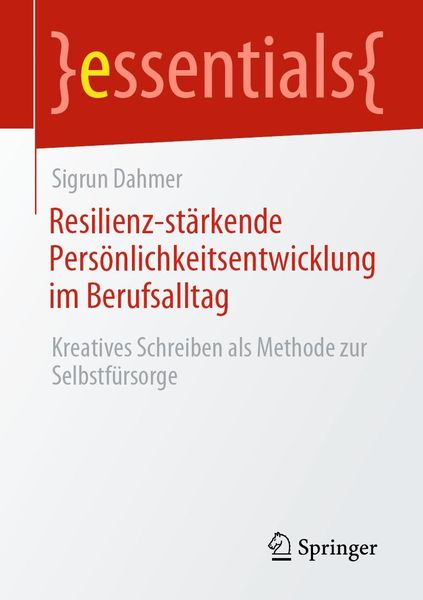 Produktbild: Resilienz-st&auml;rkende Pers&ouml;nlichkeitsentwicklung im Berufsalltag