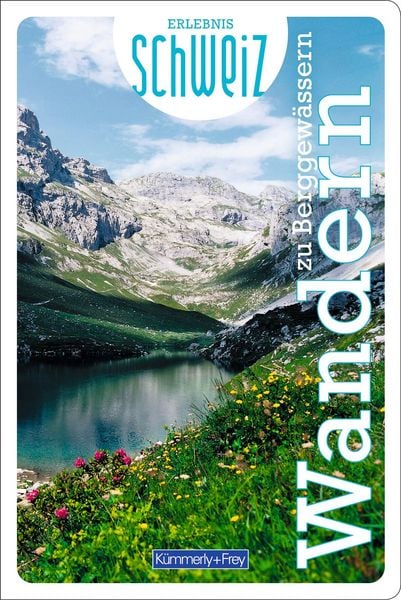 Kümmerly+Frey Erlebnis Schweiz Wandern zu Berggewässern - Wanderführer, Taschenbuch von , Kümmerly+Frey, 978-3-259-03792-8