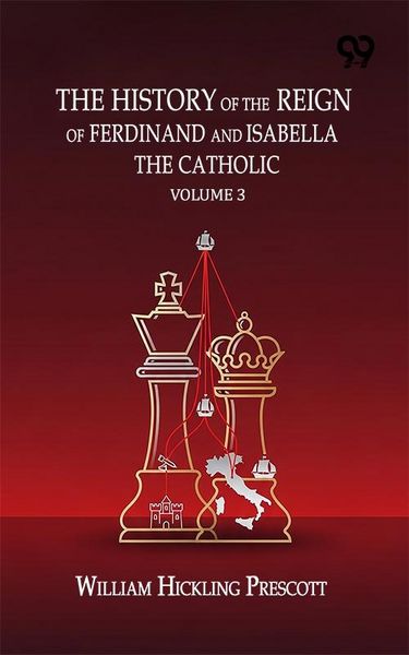 Produktbild: History Of The Reign Of Ferdinand And Isabella The Catholic :Volume 3