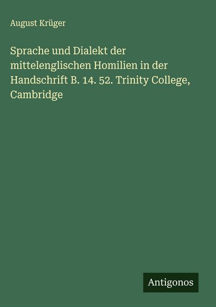 Produktbild: Sprache und Dialekt der mittelenglischen Homilien in der Handschrift B. 14. 52. Trinity College, Cambridge