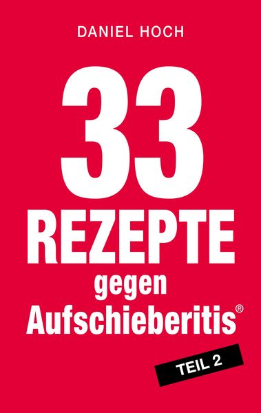 Produktbild: 33 Rezepte gegen Aufschieberitis Teil 2