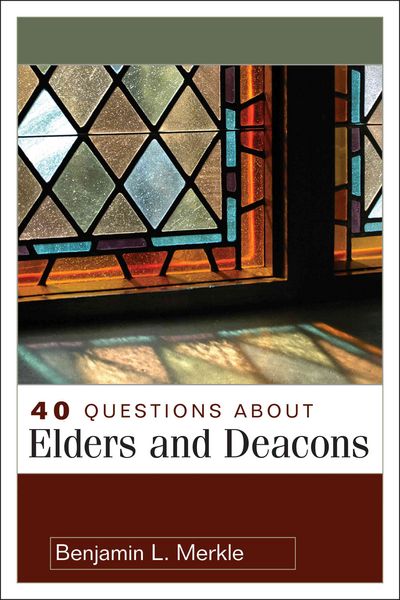 Produktbild: 40 Questions about Elders and Deacons