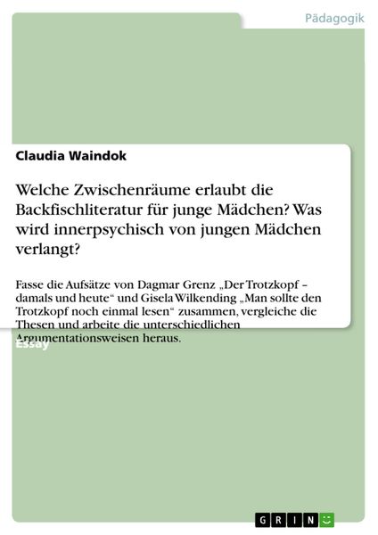 Produktbild: Welche Zwischenr&auml;ume erlaubt die Backfischliteratur f&uuml;r junge M&auml;dchen? Was wird innerpsychisch von jungen M&auml;dchen verlangt?