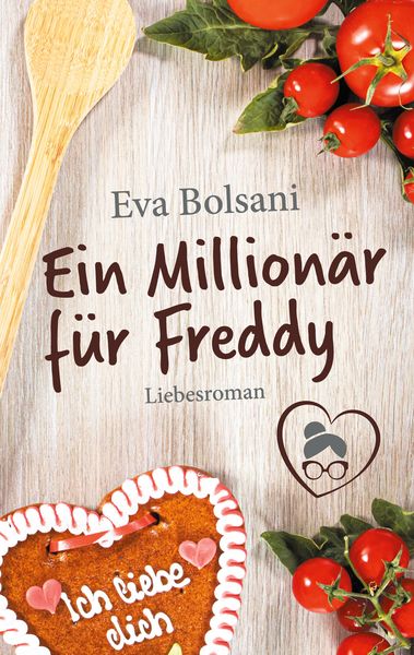 Ein Millionär für Freddy, Taschenbuch von Eva Bolsani, BoD – Books on Demand, 9783751954426
