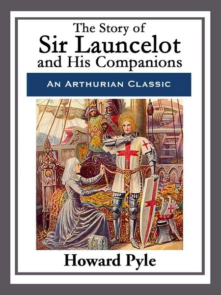 Produktbild: The Story of Sir Launcelot and His Companions