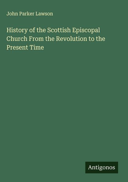 Produktbild: History of the Scottish Episcopal Church From the Revolution to the Present Time