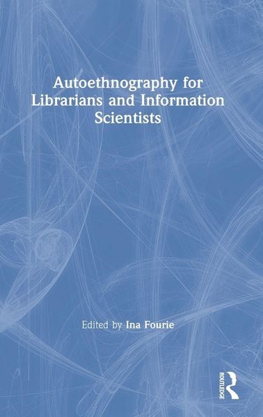 Produktbild: Autoethnography for Librarians and Information Scientists