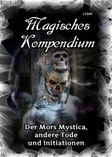 Produktbild: Magisches Kompendium - Der Mors Mystica, andere Tode und Initiationen