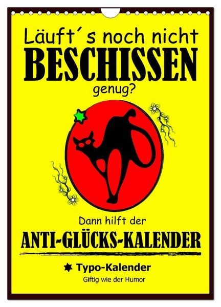 Produktbild: L&auml;uft&acute;s noch nicht beschissen genug? Dann hilft der Anti-Gl&uuml;cks-Kalender! (Wandkalender 2026 DIN A4 hoch), CALVENDO Monatskalender