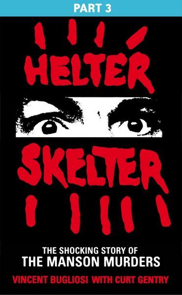 Produktbild: Helter Skelter: Part Three of the Shocking Manson Murders