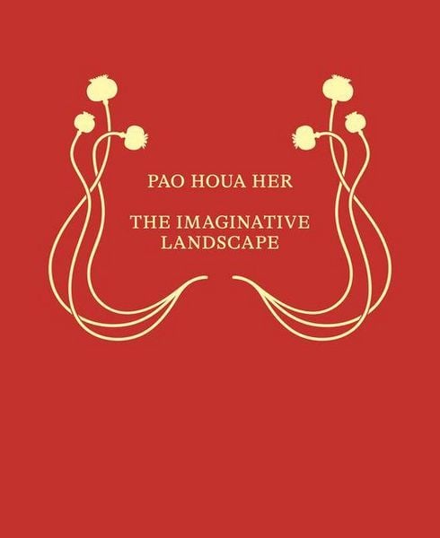 Produktbild: Pao Houa Her: The Imaginative Landscape