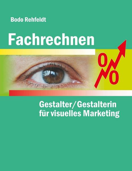 Produktbild: Fachrechnen f&uuml;r Gestalter/Gestalterin f&uuml;r visuelles Marketing