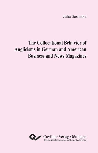 Produktbild: The Collocational Behavior of Anglicisms in German and American Business and News Magazines