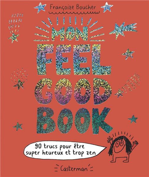 Produktbild: Mon feel good book : 90 trucs pour &ecirc;tre heureux et m&eacute;ga zen