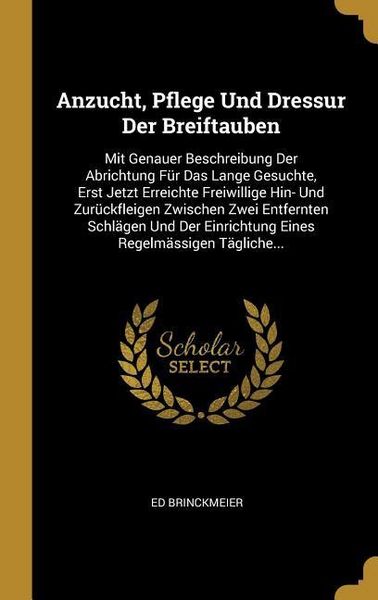Produktbild: Anzucht, Pflege Und Dressur Der Breiftauben