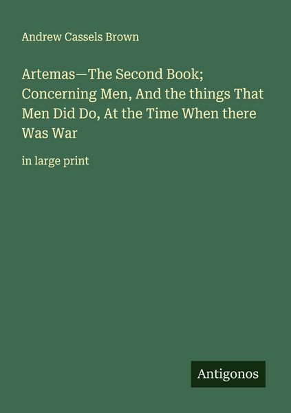Produktbild: Artemas-The Second Book; Concerning Men, And the things That Men Did Do, At the Time When there Was War