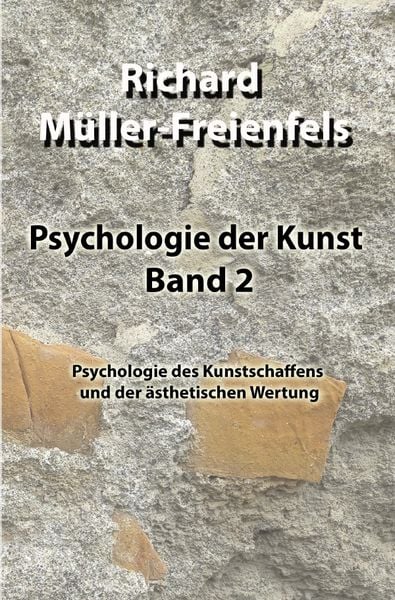 Psychologie der Kunst / Psychologie der Kunst. Band 2, Taschenbuch von Richard Müller-Freienfels, Epubli, 9783757503031