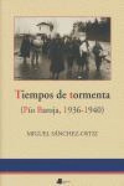 Produktbild: Tiempos de tormenta : (P&iacute;o Baroja, 1936-1940)