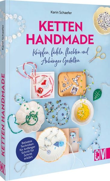 Ketten handmade, Taschenbuch von Karin Schaefer,Helena Schaeder Söderberg, Christophorus, 978-3-8388-3991-2