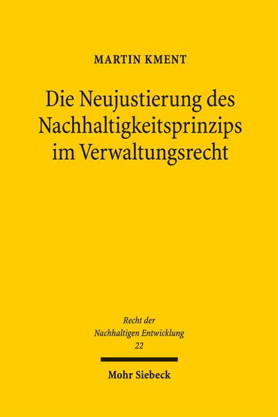 Produktbild: Die Neujustierung des Nachhaltigkeitsprinzips im Verwaltungsrecht