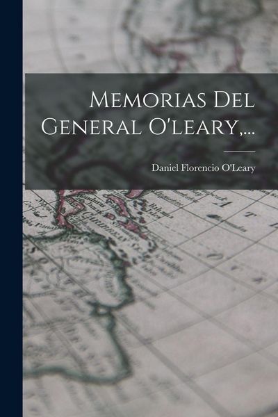 Produktbild: Memorias Del General O'leary, ...