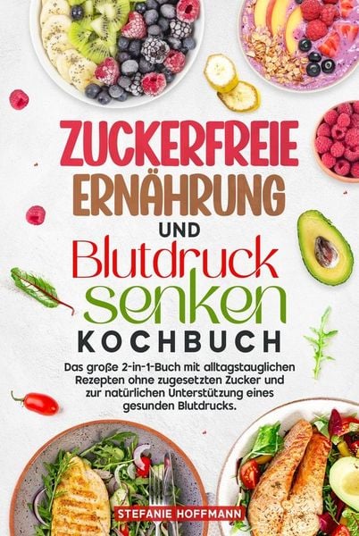 Produktbild: Zuckerfreie Ern&auml;hrung und Blutdruck senken Kochbuch