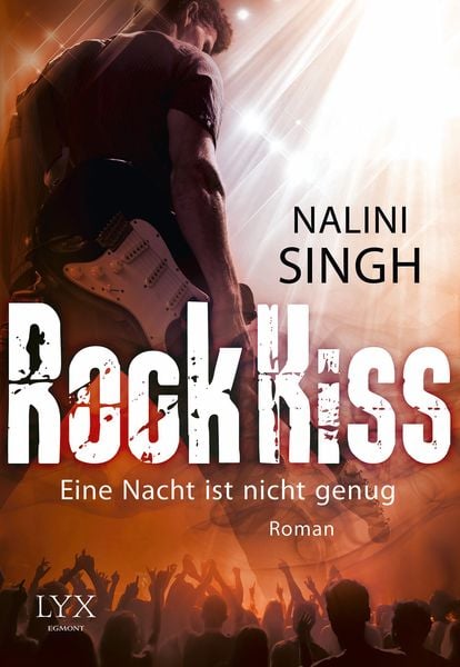Rock Kiss - Eine Nacht ist nicht genug, Taschenbuch von Nalini Singh, Lyx, 9783802599255