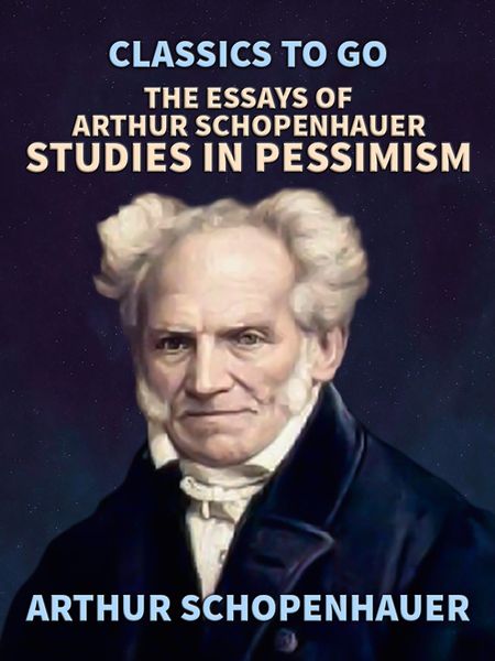 Produktbild: The Essays of Arthur Schopenhauer; Studies in Pessimism