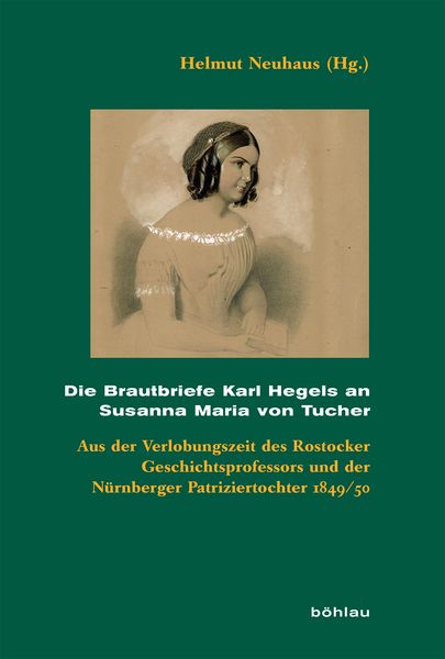 Produktbild: Die Brautbriefe Karl Hegels an Susanna Maria von Tucher