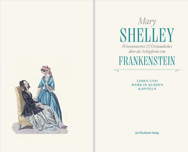 Produktbild: Mary Shelley &ndash; Wissenswertes & Erstaunliches &uuml;ber die Sch&ouml;pferin von &bdquo;Frankenstein&ldquo;