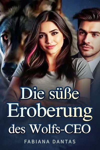 Produktbild: Die s&uuml;&szlig;e Eroberung des Wolfs-CEO