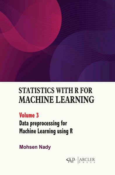 Produktbild: Statistics with R for Machine Learning: Volume 3 Data Preprocessing for Machine Learning Using R