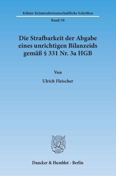 Produktbild: Die Strafbarkeit der Abgabe eines unrichtigen Bilanzeids gem&auml;&szlig; &sect; 331 Nr. 3a HGB.