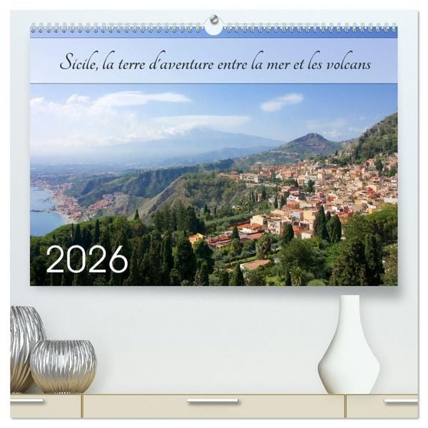 Sicile, la terre d'aventure entre la mer et les volcans (Calendrier mural 2026 DIN A2 vertical) calendrier de bureau