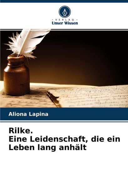 Produktbild: Rilke. Eine Leidenschaft, die ein Leben lang anh&auml;lt