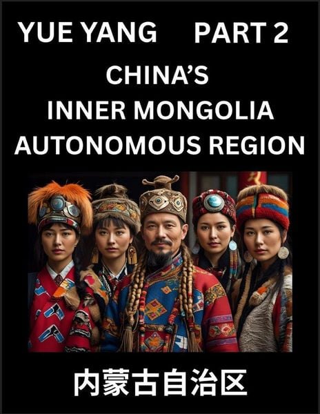 Produktbild: Chinese Geography of Inner Mongolia (Part 2)- Discover Names of Different Social Institutions from Various Districts, and Counties from Chinese Provin